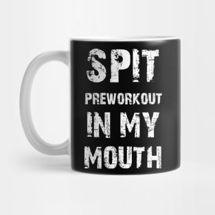 spit preworkout in my mouth retro Mug